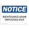 Signmission OSHA Notice Sign, 7" H, Aluminum, Maintenance Room Employees Only Sign, Landscape, L-14108 OS-NS-A-710-L-14108 - alternate 1